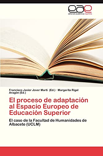 El proceso de adaptación al Espacio Europeo de Educación Superior: El caso de la Facultad de Humanidades de Albacete (UCLM)