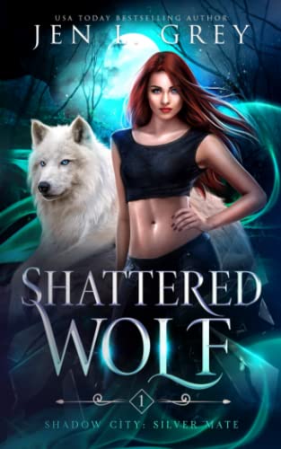 Shattered Wolf (Shadow City: Silver Mate, Band 1)
