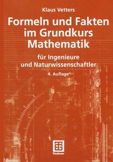 Formeln Und Fakten Im Grundkurs Mathematik Für Ingenieure Und Naturwissenschaftler Mathematik Für Ingenieure Und Naturwissenschaftler ökonomen Und - 