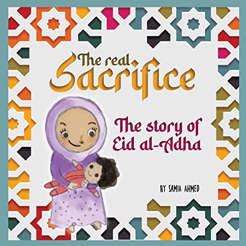 The Real Sacrifice: The Story of Eid al-Adha