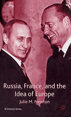Russia, France and the Idea of Europe (St Antony's Series)
