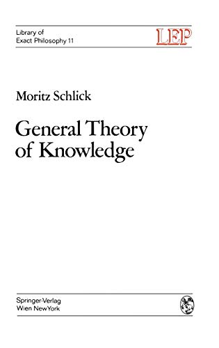 General Theory of Knowledge (LEP Library of Exact Philosophy, 11, Band 11)