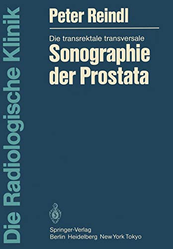 Die transrektale transversale Sonographie der Prostata (Die Radiologische Klinik)