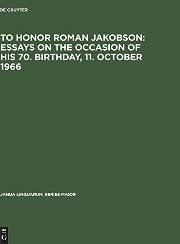 To honor Roman Jakobson : essays on the occasion of his 70. birthday, 11. October 1966: Vol. 3 (Janua Linguarum. Series Maior, Band 33)