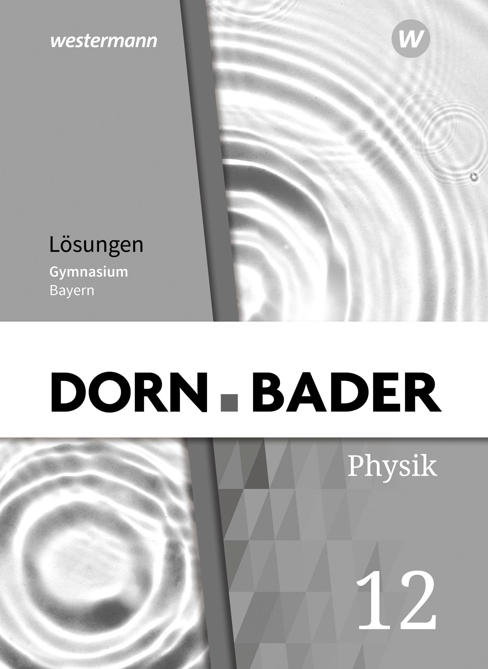 Dorn / Bader Physik SII - Ausgabe 2023 Bayern: Lösungen 12: Sekundarstufe 2 - Ausgabe 2023