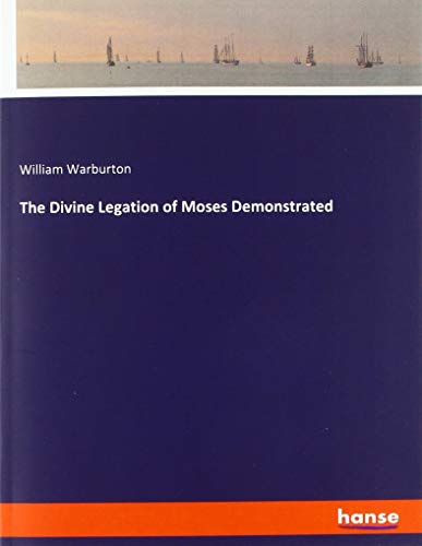 The Divine Legation of Moses Demonstrated