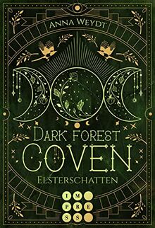 Dark Forest Coven. Elsterschatten: Hexen-Romantasy über einen uralten Fluch und eine Liebe durch alle Zeiten
