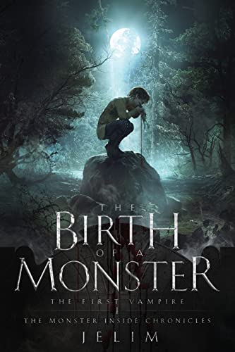 The Birth of a Monster (The First Vampire)