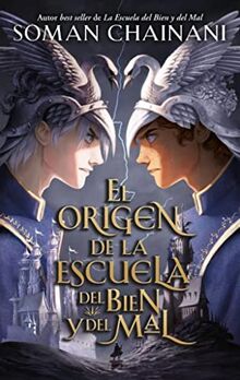 Origen de la Escuela del Bien Y del Mal, El: El spin off de la saga best seller del New York Times (#Fantasy)