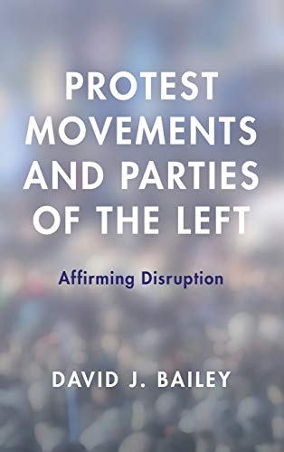 Protest Movements and Parties of the Left: Affirming Disruption