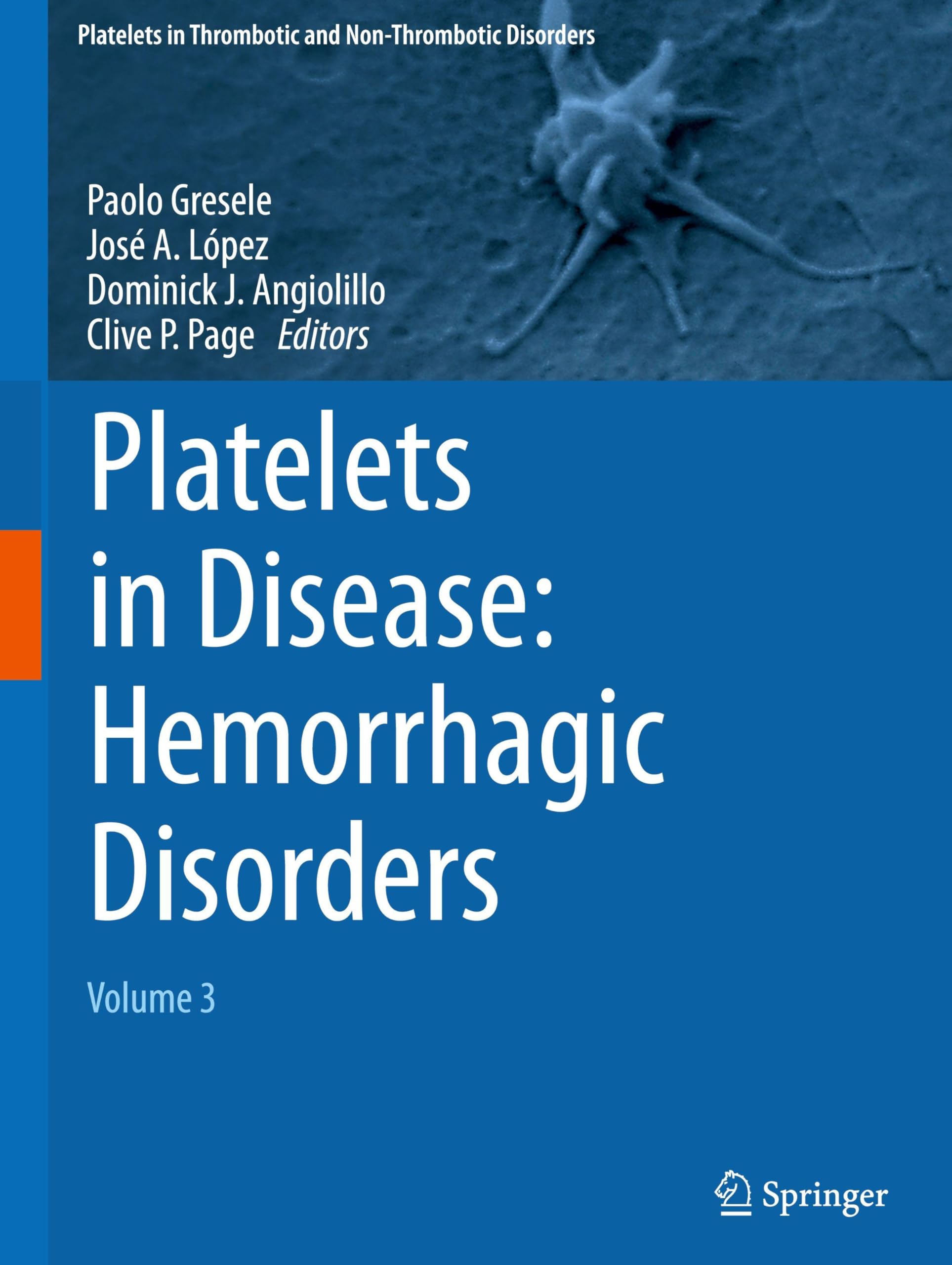 Platelets in Disease: Hemorrhagic Disorders: Volume 3 (Platelets in Thrombotic and Non-Thrombotic Disorders)