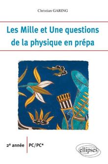 Les mille et une questions de la physique en prépa : 2e année PC, PC*