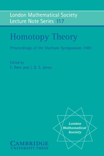 Homotopy Theory: Proceedings of the Durham Symposium 1985 (London Mathematical Society Lecture Note Series, Band 117)