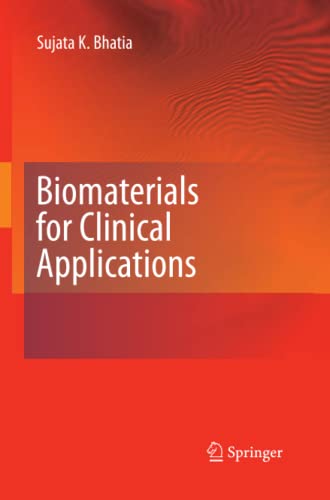 Bhatia, Sujata K. Biomaterials For Clinical Applications