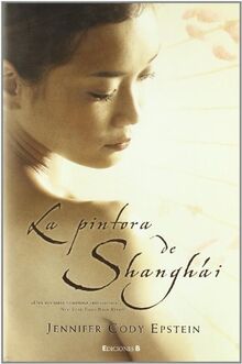 LA PINTORA DE SHANGAI (GRANDES NOVELAS, Band 0)