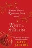 Knit the Season: A Friday Night Knitting Club Novel (Friday Night Knitting Club Novels)
