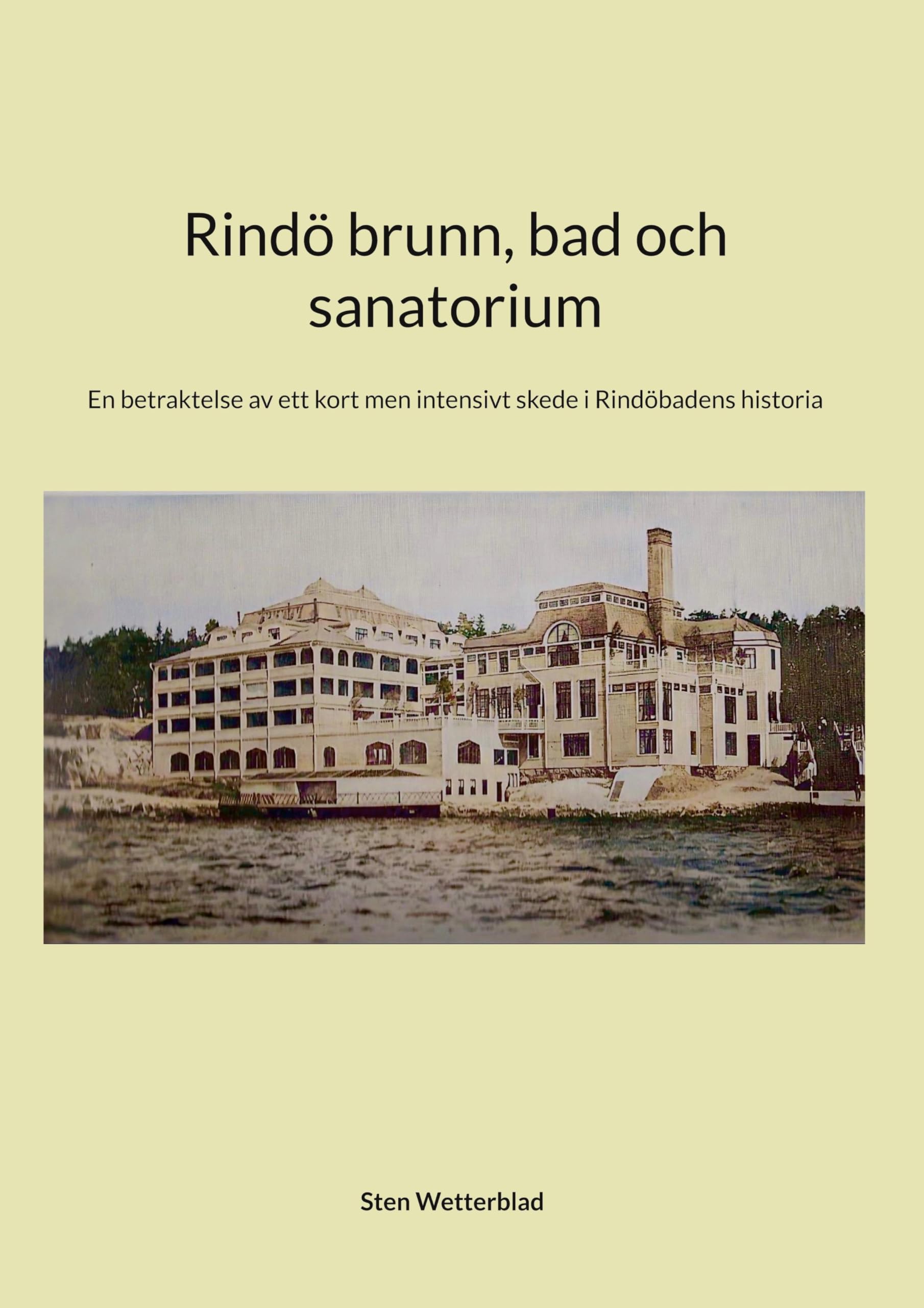 Skede Rindö brunn, bad och sanatorium: En betraktelse av ett kort men ...