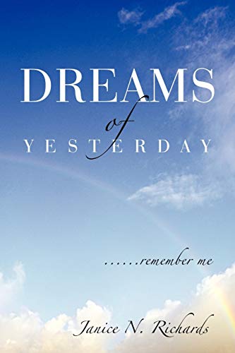 Dreams of Yesterday: . . . . . . remember me