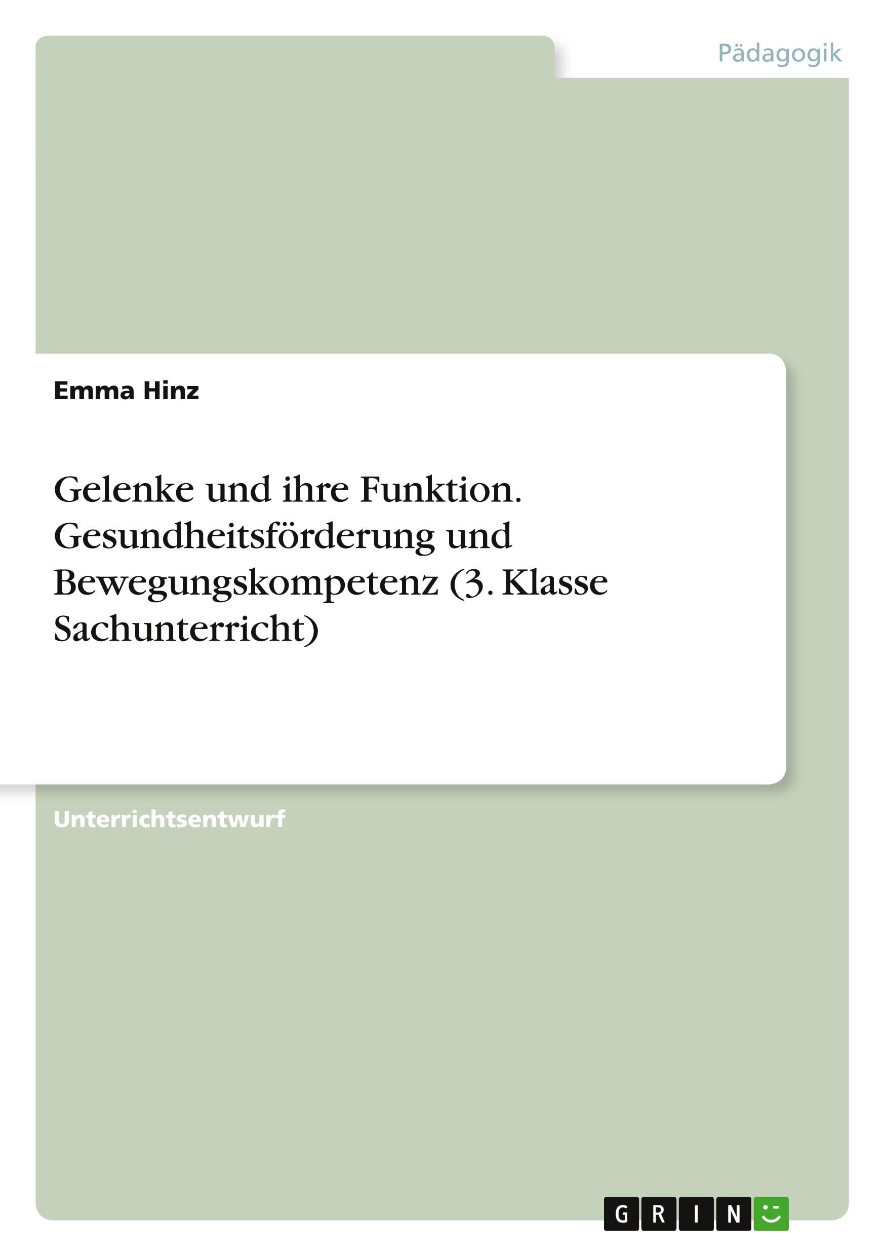 Gelenke und ihre Funktion. Gesundheitsförderung und Bewegungskompetenz (3. Klasse Sachunterricht)
