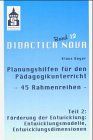 Planungshilfen für den Pädagogikunterricht 2 - 45 Rahmenreihen