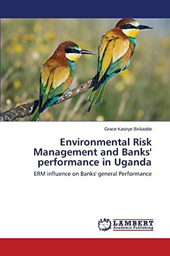 Environmental Risk Management and Banks' performance in Uganda: ERM influence on Banks' general Performance