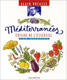 Méditerranées : cuisine de l'essentiel