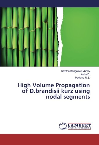 High Volume Propagation of D.brandisii kurz using nodal segments