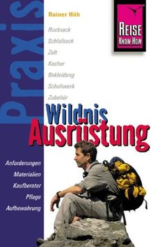 Wildnis-Ausrüstung: Anforderungen, Materialien, Kaufberater, Pflege, Aufbewahrung