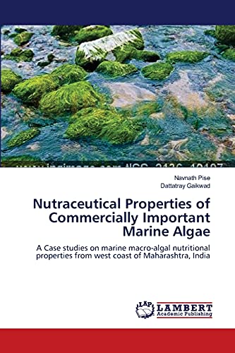 Nutraceutical Properties of Commercially Important Marine Algae: A Case studies on marine macro-algal nutritional properties from west coast of Maharashtra, India