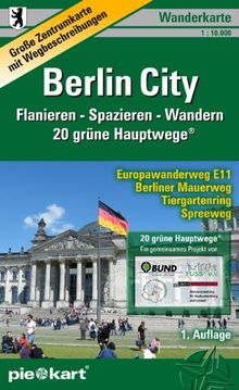 Berlin City  1 : 10.000  Wanderkarte: Detaillierte Zentrumkarte mit den 20 grünen Hauptwegen®, dem Berliner Mauerweg und dem Europawanderweg E11 sowie ausführlichen Wegbeschreibungen.