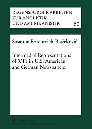 Intermedial Representations of 9/11 in U.S. American and German Newspapers (Regensburger Arbeiten zur Anglistik und Amerikanistik)