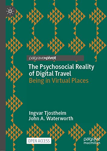 The Psychosocial Reality of Digital Travel - John A Waterworth Ingvar Tjostheim Gebunden