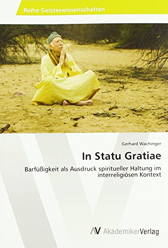 In Statu Gratiae: Barfüßigkeit als Ausdruck spiritueller Haltung im interreligiösen Kontext
