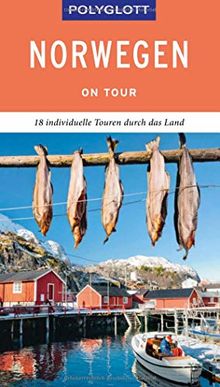 POLYGLOTT on tour Reiseführer Norwegen: Individuelle Touren durch das Land