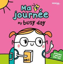 Ma journée. My busy day