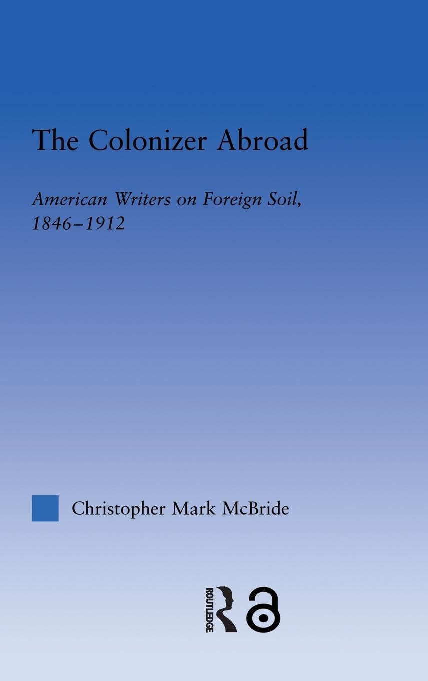 The Colonizer Abroad: Island Representations in American Prose from Herman Melville to Jack London (Literary Criticism and Cultural Theory)