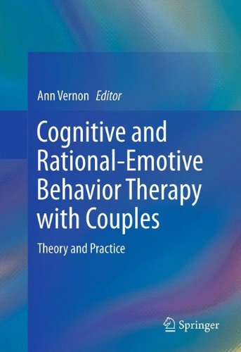 Cognitive and Rational-Emotive Behavior Therapy with Couples: Theory and Practice
