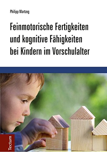 Feinmotorische Fertigkeiten und kognitive Fähigkeiten bei Kindern im Vorschulalter - Philipp Martzog Gebunden