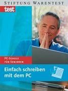 Einfach schreiben mit dem PC: PC-Schule für Senioren. Word