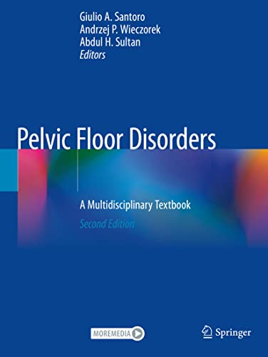 Santoro, Giulio A. Pelvic Floor Disorders, A Multidisciplinary Textbook