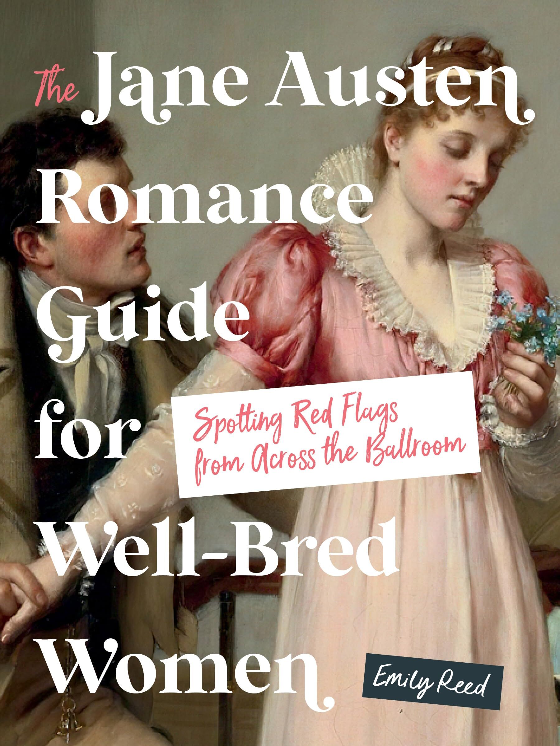 Jane Austen Romance Guide for Well-Bred Women