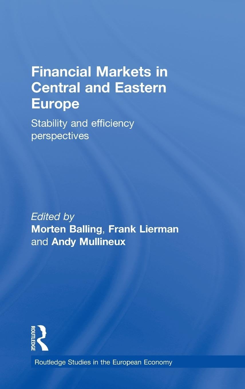 Financial Markets in Central and Eastern Europe: Stability and Efficiency (Routledge Studies in the European Economy, 14)