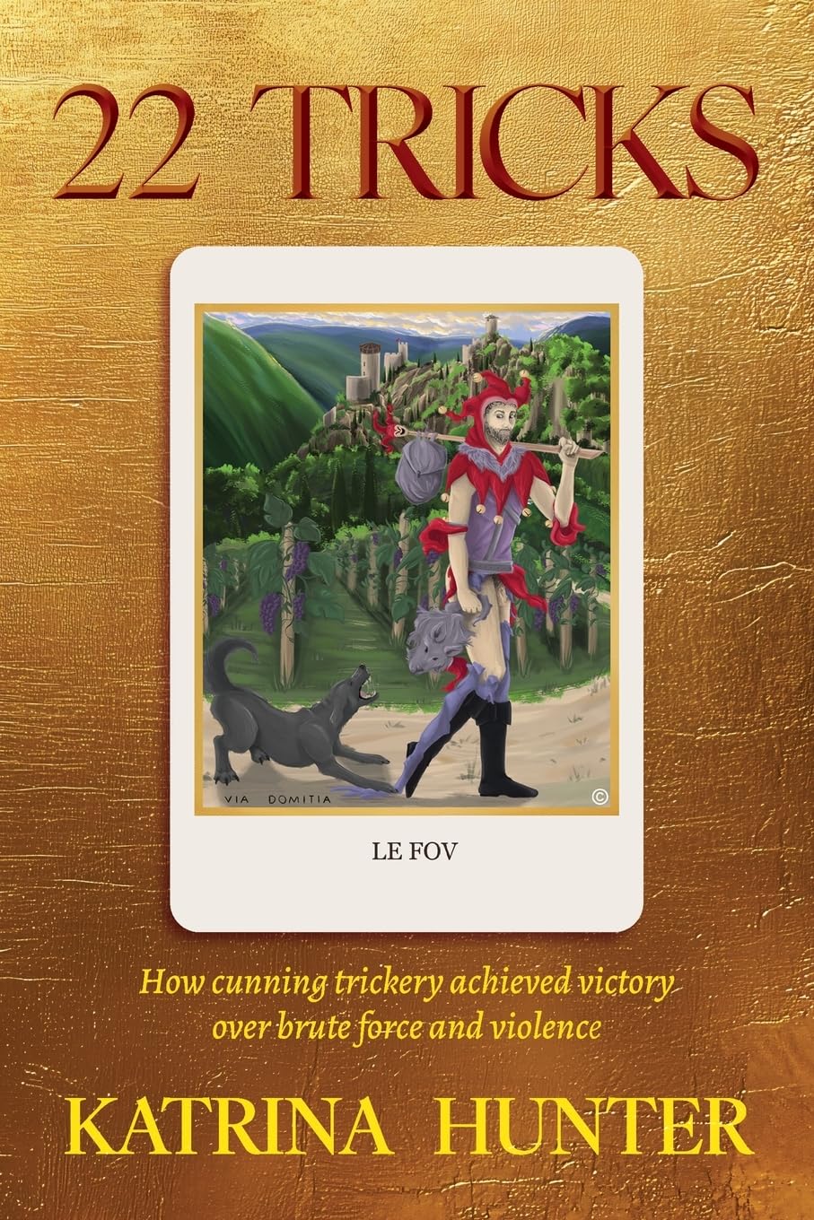 22 TRICKS: How cunning trickery achieved victory over brute force and violence