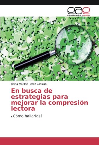 En busca de estrategias para mejorar la compresión lectora: ¿Cómo hallarlas?