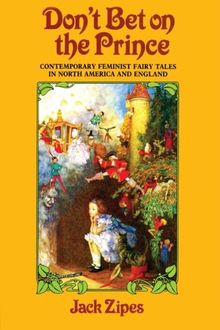 Don't Bet on the Prince: Contemporary Feminist Fairy Tales in North America and England