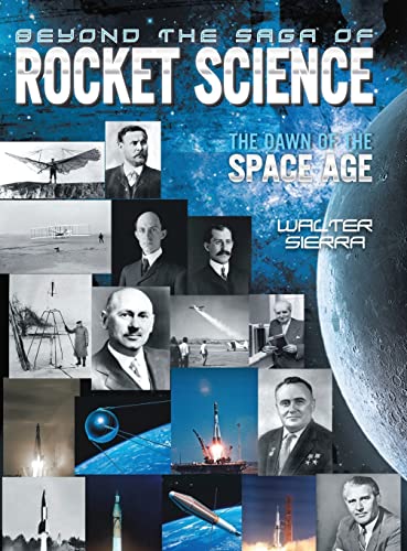 Beyond the Saga of Rocket Science: The Dawn of the Space Age