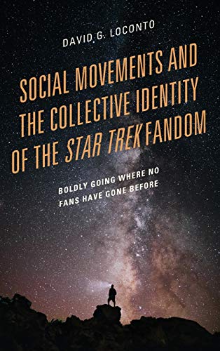 Social Movements and the Collective Identity of the Star Trek Fandom: Boldly Going Where No Fans Have Gone Before