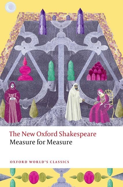 Measure for Measure: The New Oxford Shakespeare (Oxford World's Classics)