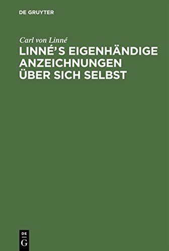 Linnés eigenhändige Anzeichnungen über sich selbst: Mit Anmerkungen und Zusätzen von Afzelius. Nebst Linne's Bildniß und Handschrift