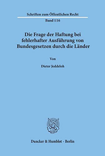 Die Frage der Haftung bei fehlerhafter Ausführung von Bundesgesetzen durch die Länder